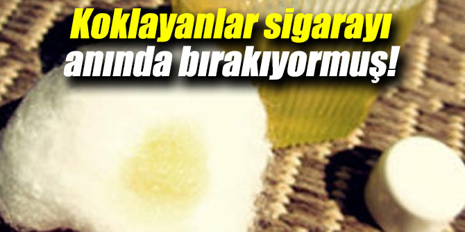 Koklayanlar sigarayı anında bırakıyormuş!