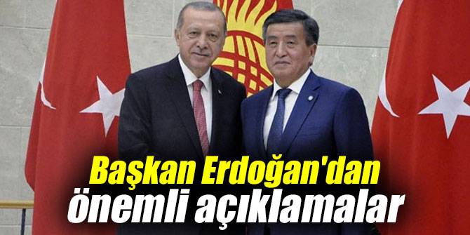 Başkan Erdoğan'dan önemli açıklamalar
