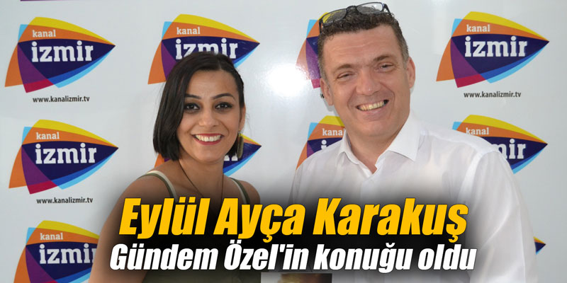 Eylül Ayça Karakuş Gündem Özel'in konuğu oldu