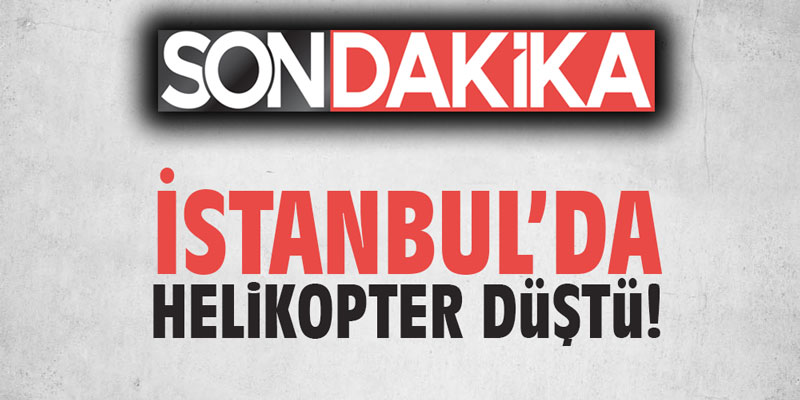 İstanbul'da helikopter düştü!