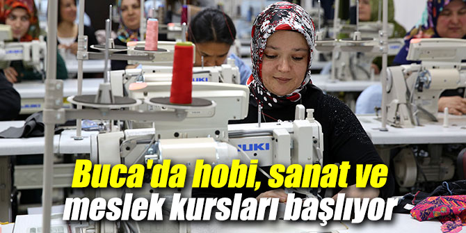 Buca'da hobi, sanat ve meslek kursları başlıyor