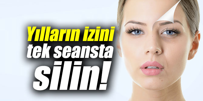 Yılların izini tek seansta silin!