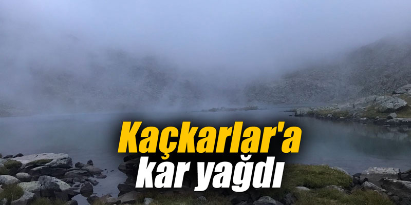 Kaçkarlar'a kar yağdı