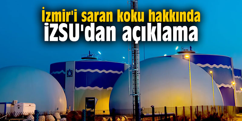 İzmir'i saran koku hakkında İZSU'dan açıklama