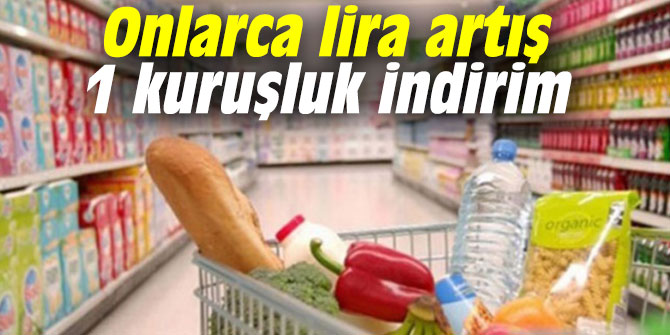 Onlarca lira artış 1 kuruşluk indirim