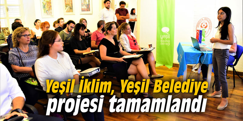 Yeşil İklim, Yeşil Belediye projesi tamamlandı