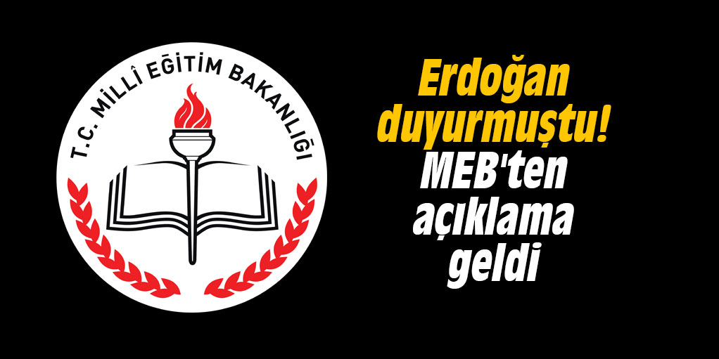 Erdoğan duyurmuştu! MEB'ten açıklama geldi