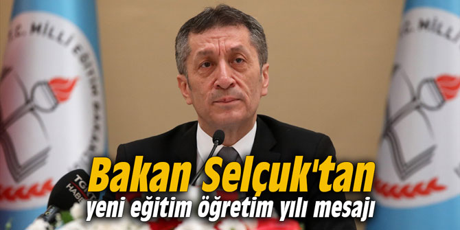 Bakan Selçuk'tan yeni eğitim öğretim yılı mesajı