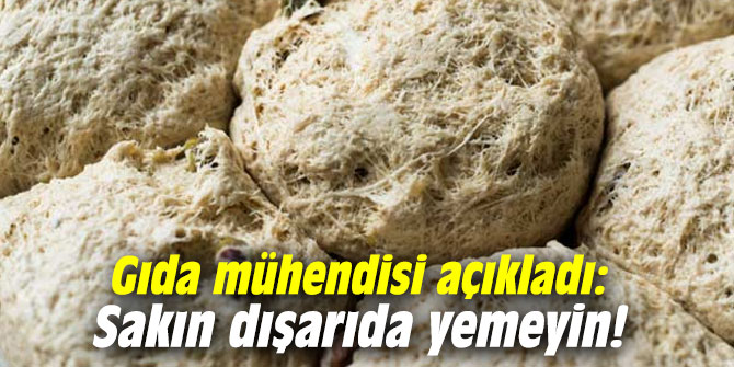Gıda mühendisi açıkladı: Sakın dışarıda yemeyin!