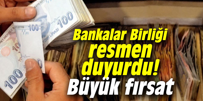 Bankalar Birliği resmen duyurdu!