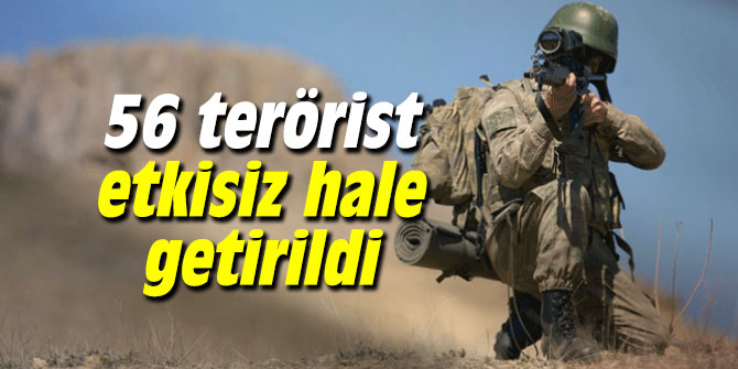 56 terörist etkisiz hale getirildi
