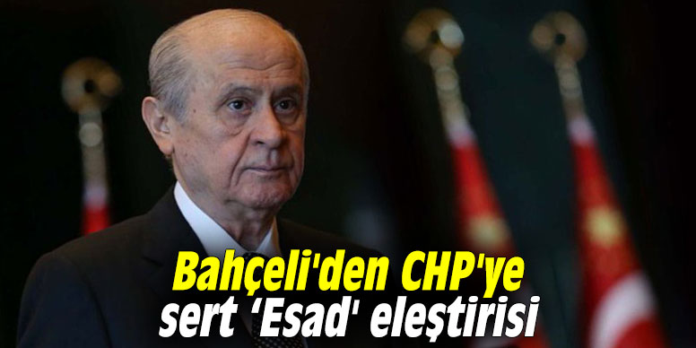 Bahçeli'den CHP'ye sert ‘Esad' eleştirisi