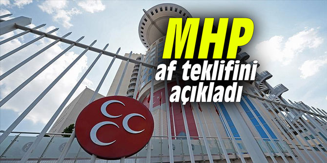 MHP, af teklifini açıkladı