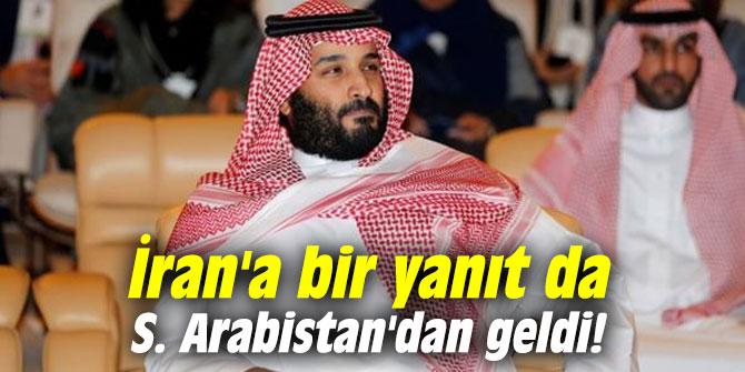 İran'a bir yanıt da S. Arabistan'dan geldi!