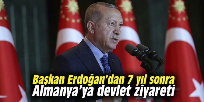 Başkan Erdoğan’dan 7 yıl sonra Almanya’ya devlet ziyareti