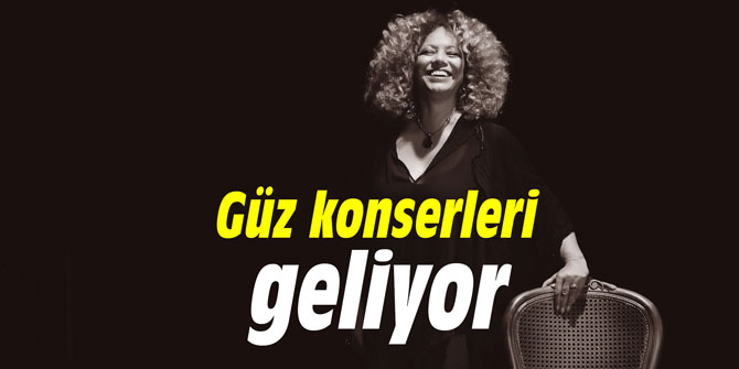 Güz konserleri geliyor