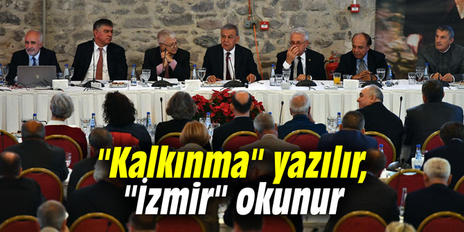 "Kalkınma" yazılır, "İzmir" okunur
