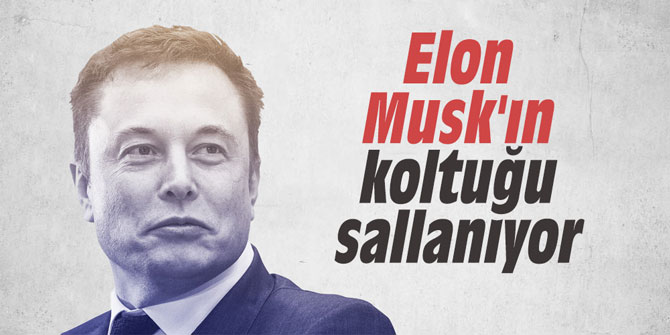 Musk'ın koltuğu sallanıyor