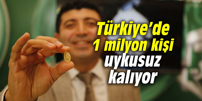 Türkiye’de 1 milyon kişi uykusuz kalıyor