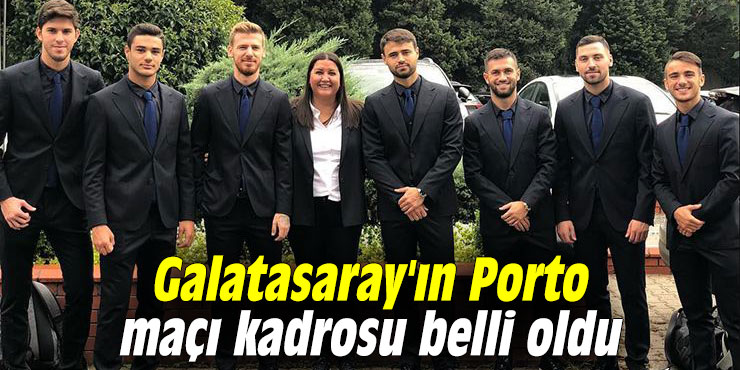 Galatasaray'ın Porto maçı kadrosu belli oldu