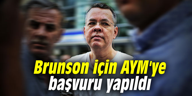 Brunson için AYM'ye başvuru yapıldı