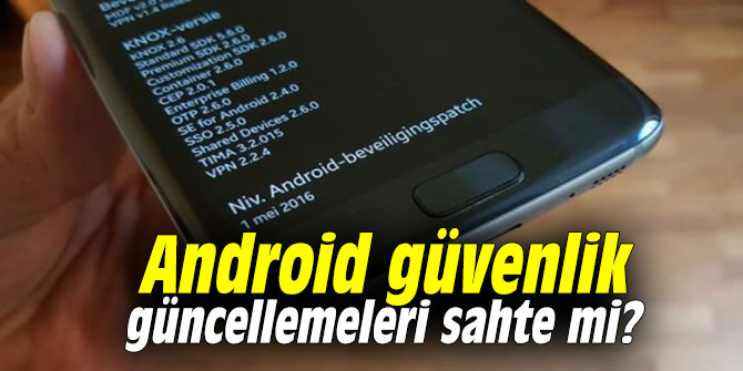 Android güvenlik güncellemeleri sahte mi?