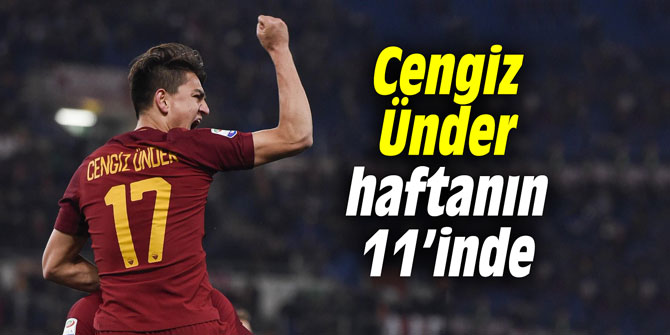 Cengiz Ünder haftanın 11’inde
