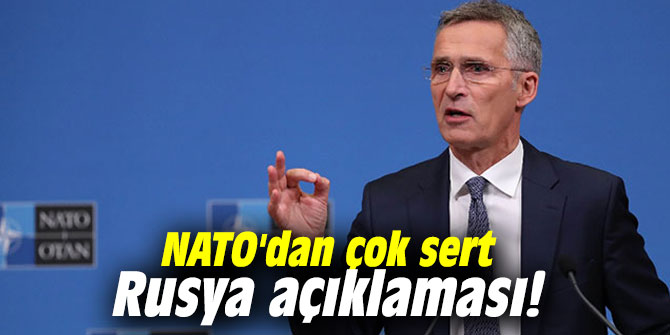 NATO'dan çok sert Rusya açıklaması!