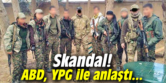 Skandal! ABD direkt olarak YPG ile anlaştı...