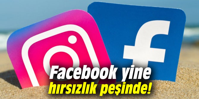 Facebook yine hırsızlık peşinde!