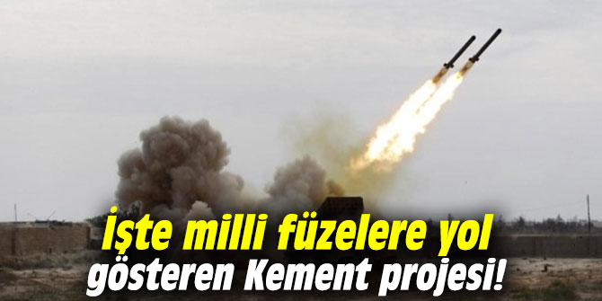İşte milli füzelere yol gösteren Kement projesi!