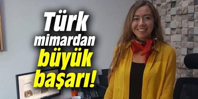 Türk mimardan büyük başarı!