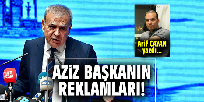 AZİZ BAŞKANIN REKLAMLARI!