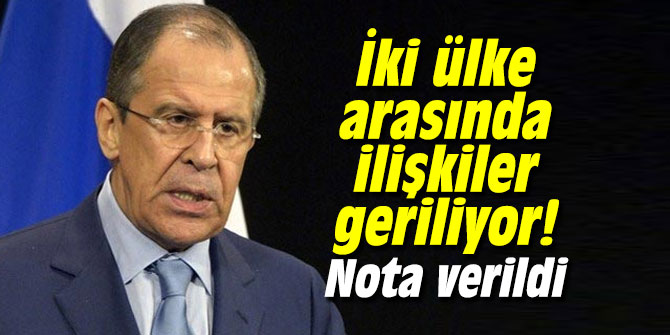 İki ülke arasında ilişkiler geriliyor! Nota verildi
