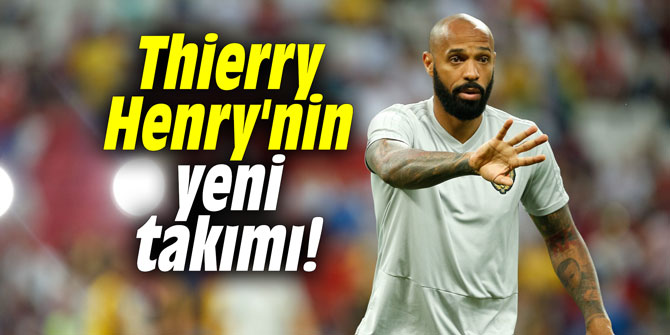 Thierry Henry'nin yeni takımı!