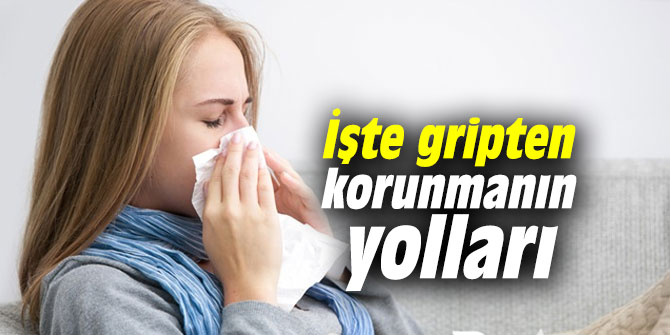 İşte gripten korunmanın yolları