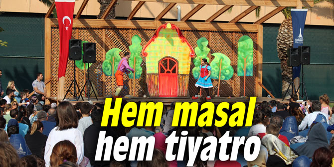 Hem masal hem tiyatro
