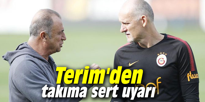 Terim'den takıma sert uyarı