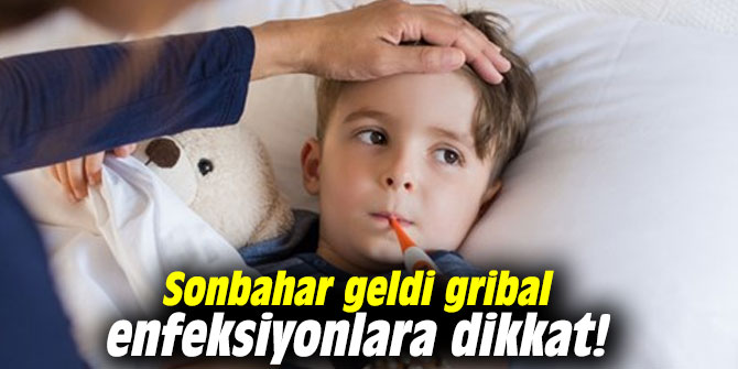 Sonbahar geldi gribal enfeksiyonlara dikkat!