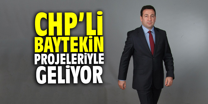 CHP'li Baytekin projeleriyle geliyor