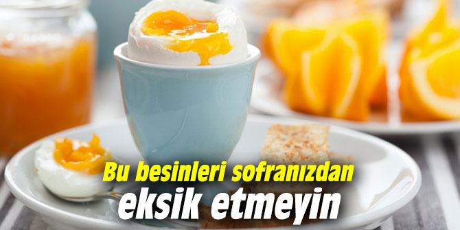 Uzmanı uyardı: Bu besinleri sofranızdan eksik etmeyin