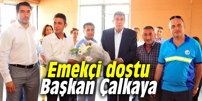 Emekçi dostu Başkan Çalkaya