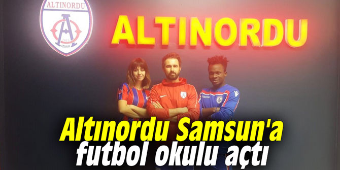 Altınordu Samsun'a futbol okulu açtı