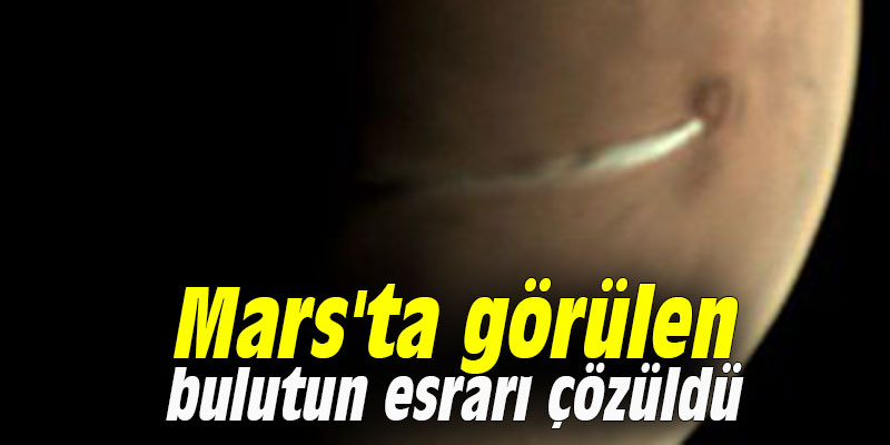 Mars'ta görülen bulutun esrarı çözüldü