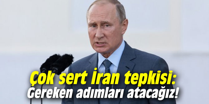 Çok sert İran tepkisi: Gereken adımları atacağız!