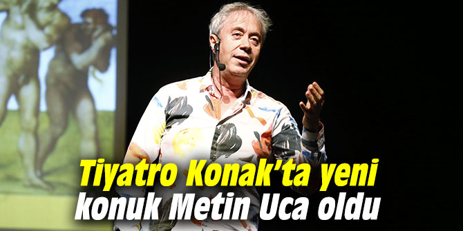 Metin Uca Tiyatro Konak’a konuk oldu