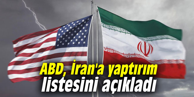 ABD, İran'a yaptırım listesini açıkladı