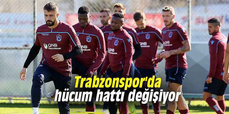 Trabzonspor'da hücum hattı değişiyor