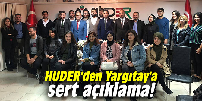 HUDER'den Yargıtay'a sert açıklama!