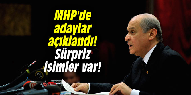 MHP'de adaylar açıklandı! Sürpriz isimler var!
